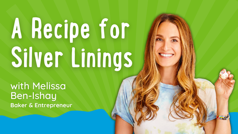 A Recipe For Silver Linings, with Melissa Ben-Ishay